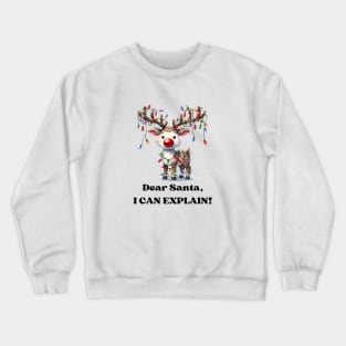 Dear Santa, I can explain Crewneck Sweatshirt